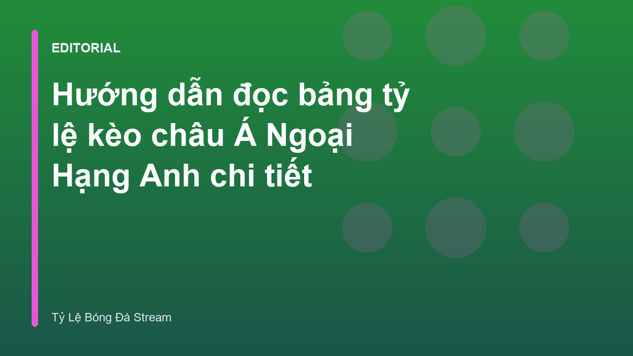 Hướng dẫn đọc bảng tỷ lệ kèo châu Á